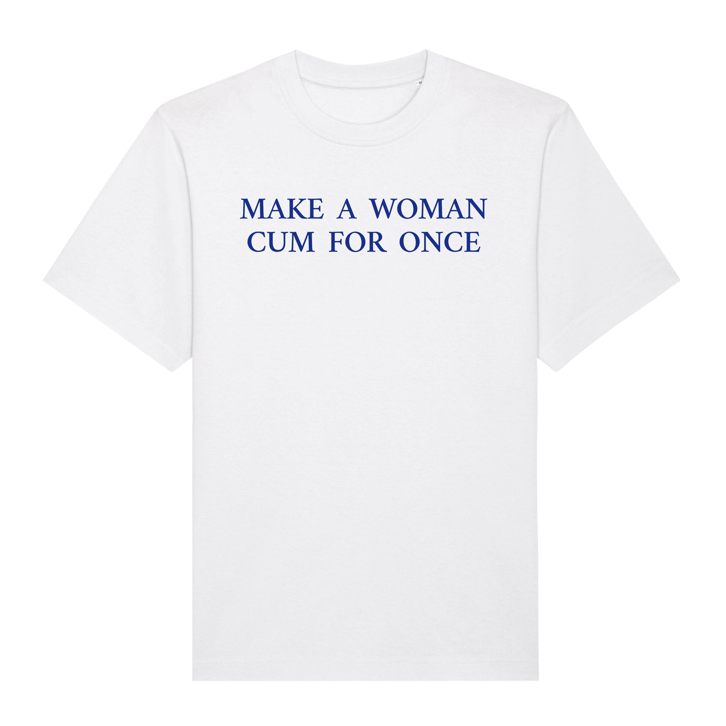 "CUM FOR ONCE"
