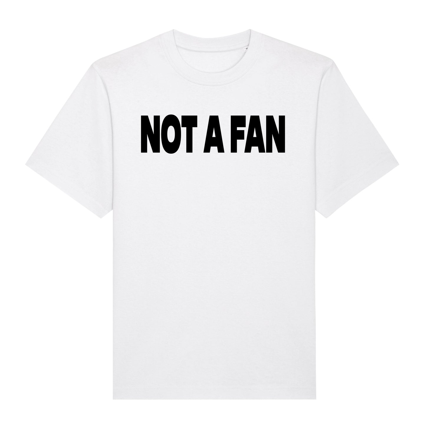 "NOT A FAN"
