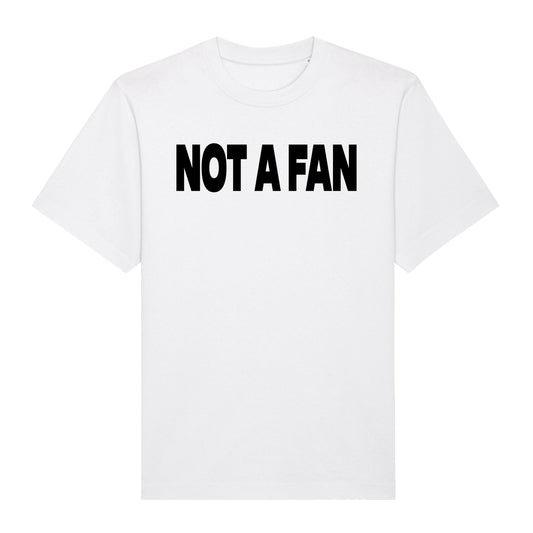 "NOT A FAN"